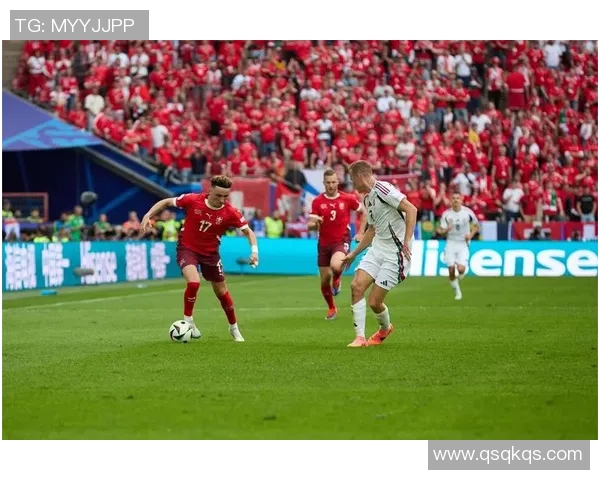 西班牙与瑞士足球友谊赛精彩对决展现两国足球风采与实力